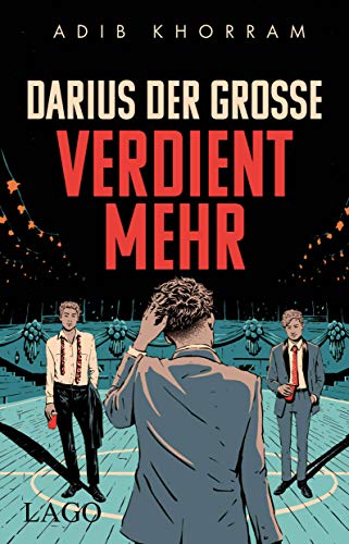 Darius der Große verdient mehr: Young Adult vom Feinsten: Der queere Bestseller aus den USA von Lago