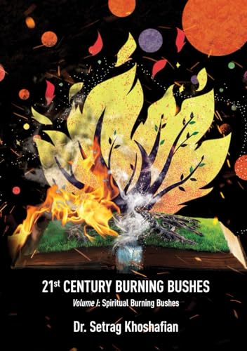 21st Century Burning Bushes: Volume I: Spiritual Burning Bushes von NYC Book Publishers