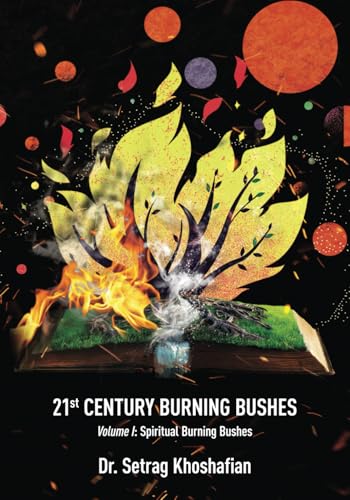 21st Century Burning Bushes: Volume I: Spiritual Burning Bushes von NYC Book Publishers