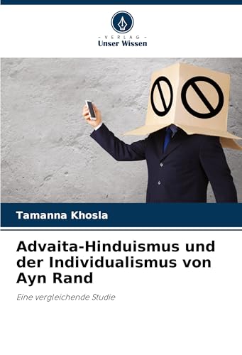 Advaita-Hinduismus und der Individualismus von Ayn Rand: Eine vergleichende Studie von Verlag Unser Wissen