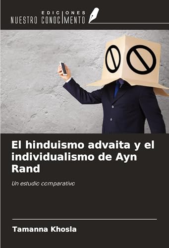 El hinduismo advaita y el individualismo de Ayn Rand: Un estudio comparativo von Ediciones Nuestro Conocimiento