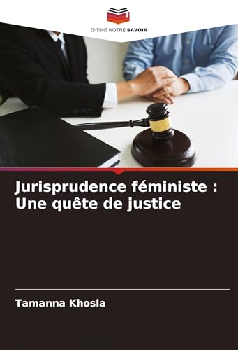 Jurisprudence féministe : Une quête de justice von Editions Notre Savoir
