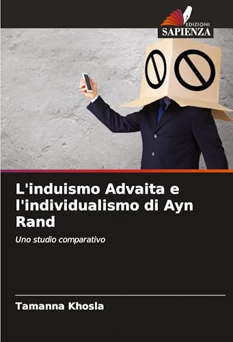 L'induismo Advaita e l'individualismo di Ayn Rand: Uno studio comparativo von Edizioni Sapienza