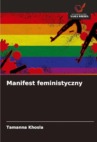 Manifest feministyczny von Wydawnictwo Nasza Wiedza