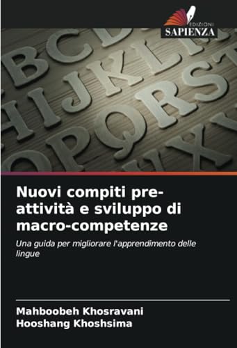 Nuovi compiti pre-attività e sviluppo di macro-competenze: Una guida per migliorare l'apprendimento delle lingue von Edizioni Sapienza