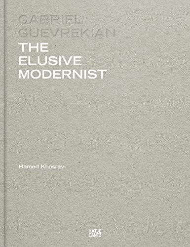 Gabriel Guevrekian: The Elusive Modernist (Architektur) von Hatje Cantz