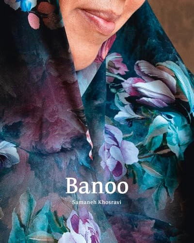 Samaneh Khosravi: Banoo – Iranian Women and Their Stories von Kerber Verlag
