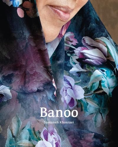Samaneh Khosravi: Banoo – Iranian Women and Their Stories von Kerber Christof Verlag