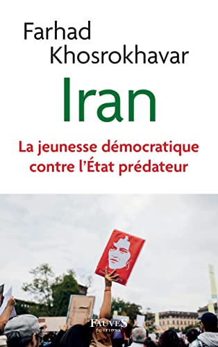 Iran: La jeunesse démocratique contre l'État prédateur von Fauves editions