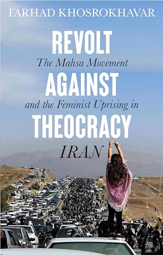 Revolt Against Theocracy: The Mahsa Movement and the Feminist Uprising in Iran von Polity