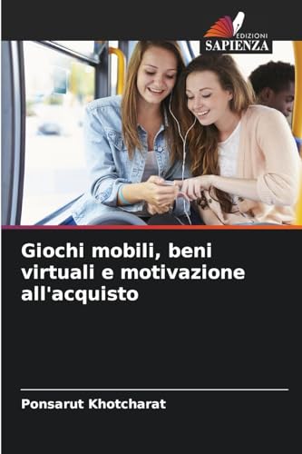 Giochi mobili, beni virtuali e motivazione all'acquisto: DE von Edizioni Sapienza