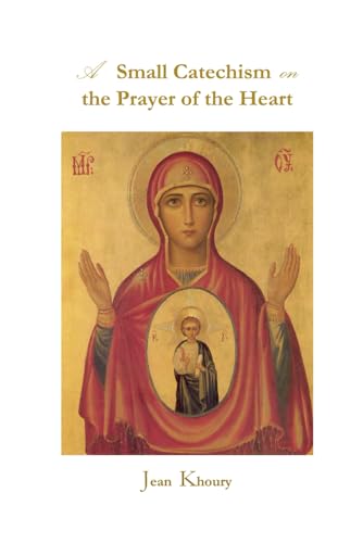 A Small Catechism on the Prayer of the Heart von Independently published