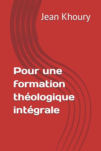 Pour une formation théologique intégrale von Independently published