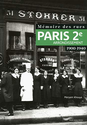 Mémoire des rues - Paris 2e arrondissement (1900-1940) von PARIGRAMME
