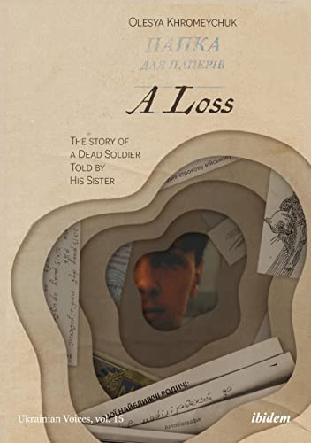 A Loss: The Story of a Dead Soldier Told by His Sister (Ukrainian Voices) von ibidem-Verlag