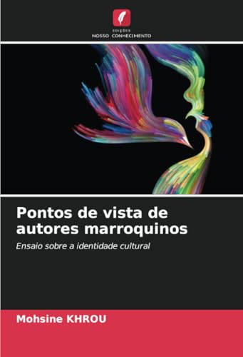Pontos de vista de autores marroquinos: Ensaio sobre a identidade cultural Pontos de vista de autores marroquinos: Ensaio sobre a identidade cultural von Edições Nosso Conhecimento