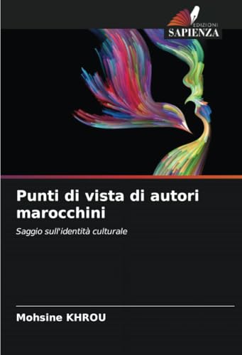 Punti di vista di autori marocchini: Saggio sull'identità culturale von Edizioni Sapienza