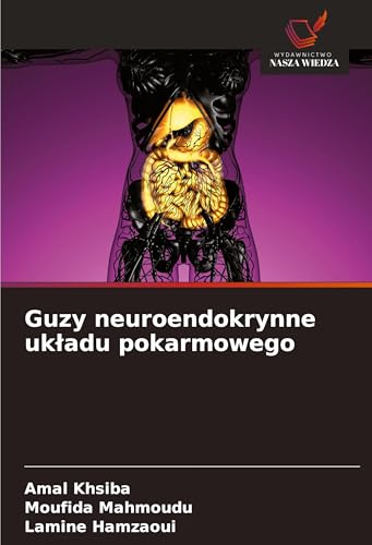 Guzy neuroendokrynne uk¿adu pokarmowego: DE von Wydawnictwo Nasza Wiedza