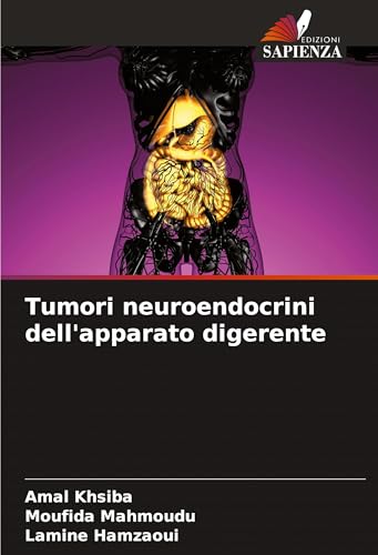 Tumori neuroendocrini dell'apparato digerente von Edizioni Sapienza