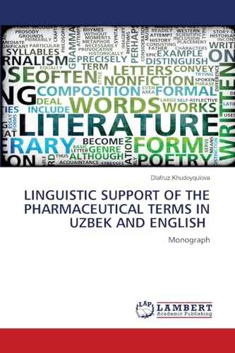 LINGUISTIC SUPPORT OF THE PHARMACEUTICAL TERMS IN UZBEK AND ENGLISH: Monograph von LAP LAMBERT Academic Publishing
