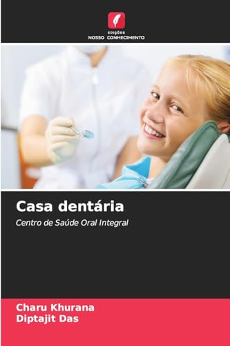 Casa dentária: Centro de Saúde Oral Integral von Edições Nosso Conhecimento