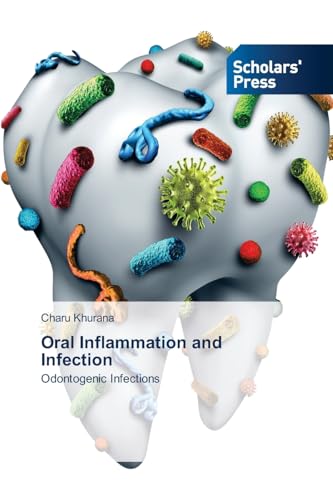 Oral Inflammation and Infection: Odontogenic Infections von VDM Verlag