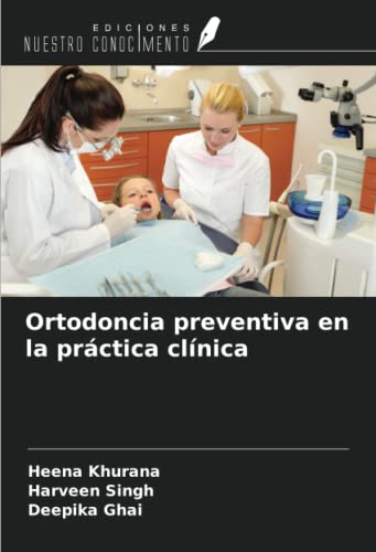 Ortodoncia preventiva en la práctica clínica Ortodoncia preventiva en la práctica clínica von Ediciones Nuestro Conocimiento