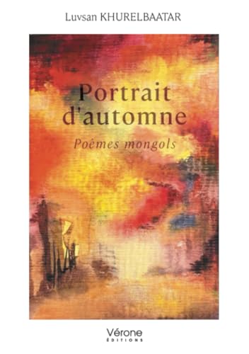 Portrait d'automne: Poèmes mongols Portrait d'automne: Poèmes mongols von Verone éditions