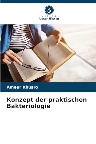 Konzept der praktischen Bakteriologie von Verlag Unser Wissen