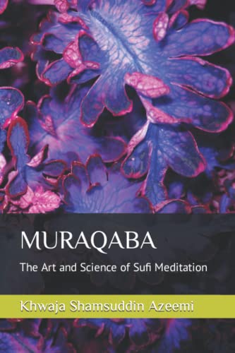MURAQABA: The Art and Science of Sufi Meditation
