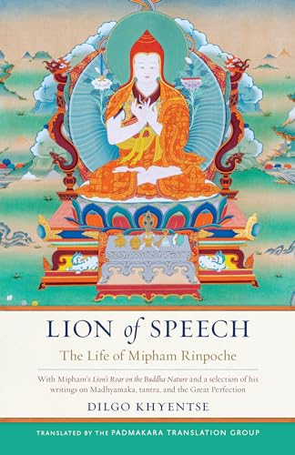 Lion of Speech: The Life of Mipham Rinpoche