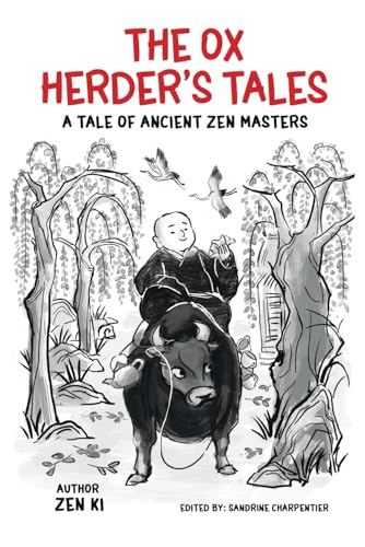 The Ox Herder’s Tales: A tale of ancient Zen Masters The Ox Herder’s Tales: A tale of ancient Zen Masters von Book Publishing Pros