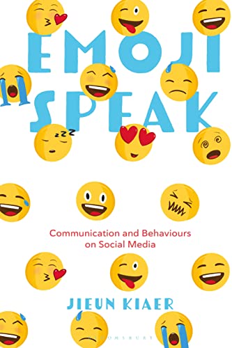 Emoji Speak: Communication and Behaviours on Social Media von Bloomsbury Academic