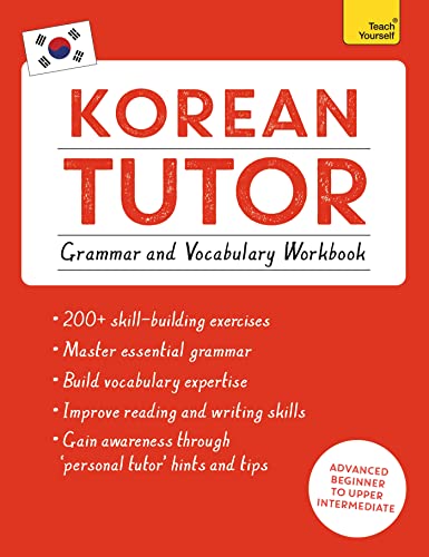 Korean Tutor: Grammar and Vocabulary Workbook (Learn Korean with Teach Yourself): Advanced beginner to upper intermediate course (Tutors) von Teach Yourself