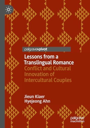 Lessons from a Translingual Romance: Conflict and Cultural Innovation of Intercultural Couples von Palgrave Macmillan