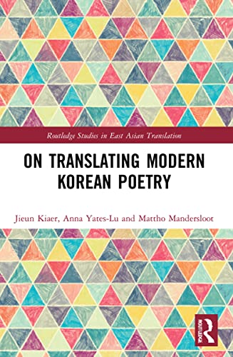 On Translating Modern Korean Poetry (Routledge Studies in East Asian Translation)