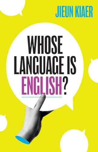 Whose Language Is English?: The Lives of English Words in the Twenty-First Century