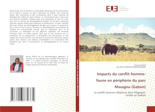 Impacts du conflit homme-faune en périphérie du parc Mwagna (Gabon): Le conflit homme-éléphant dans l'Ogooué-Ivindo au Gabon von Éditions universitaires européennes