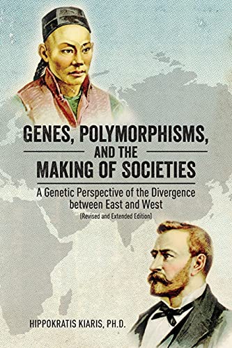 Genes, Polymorphisms, and the Making of Societies: A Genetic Perspective of the Divergence between East and West (Revised and Extended Edition)