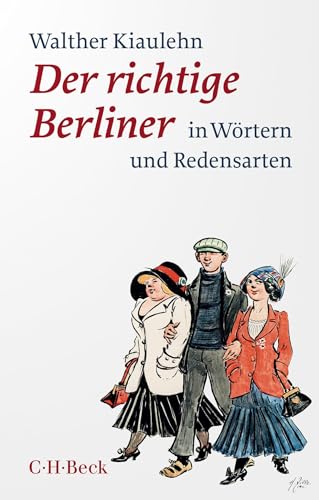 Der richtige Berliner: in Wörtern und Redensarten (Beck Paperback) von C.H.Beck