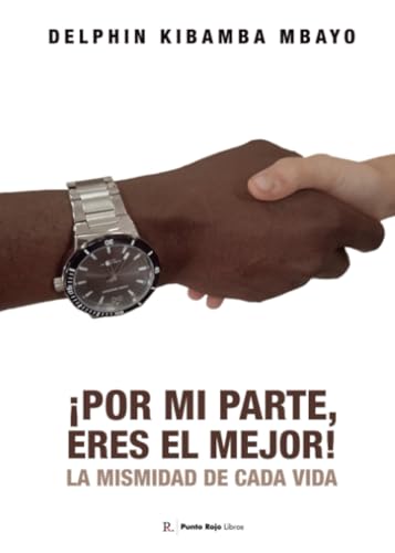 ¡Por mi parte, eres el mejor! La mismidad de cada vida