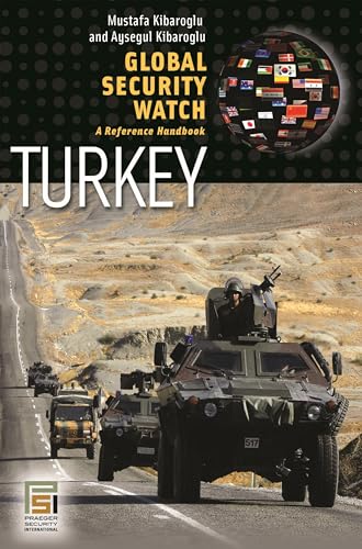 Global Security Watch-Turkey: A Reference Handbook (Praeger Security International)