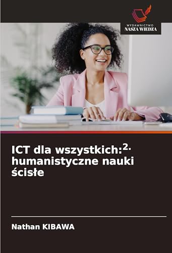 ICT dla wszystkich:2. humanistyczne nauki ¿cis¿e: DE von Wydawnictwo Nasza Wiedza