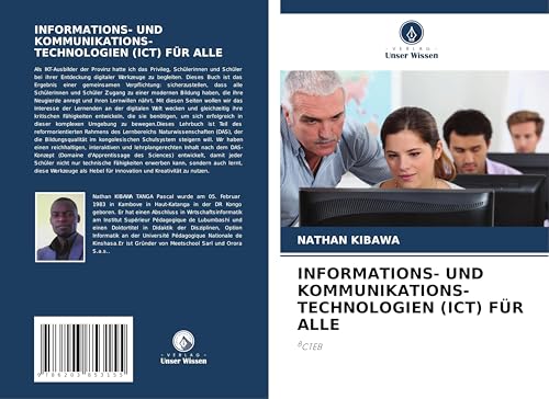 INFORMATIONS- UND KOMMUNIKATIONS-TECHNOLOGIEN (ICT) FÜR ALLE: 8CTEB von Verlag Unser Wissen