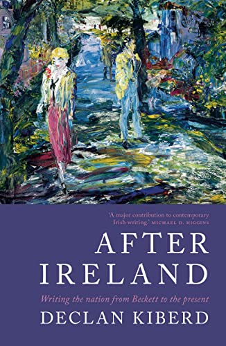 After Ireland: Writing the Nation from Beckett to the Present von Head of Zeus