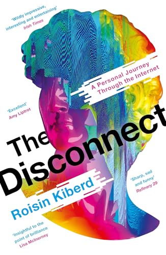 The Disconnect: A Personal Journey Through the Internet von Profile Books