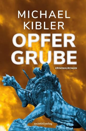 Opfergrube: | SPIEGEL-Bestseller-Autor |(Darmstadt-Krimis 7) Kriminalroman | Packender Krimi mit dem beliebten Ermittler Horndeich von Societäts-Verlag