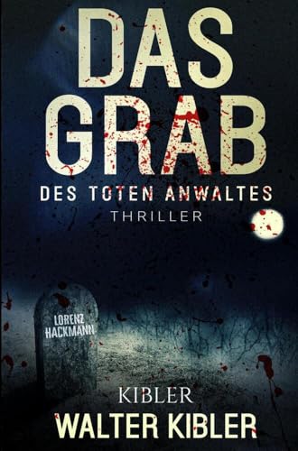 DAS GRAB: DES TOTEN ANWALTES von Bookmundo