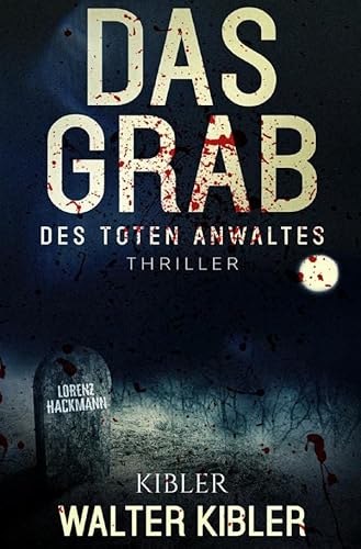 Das Grab: Des toten Anwaltes