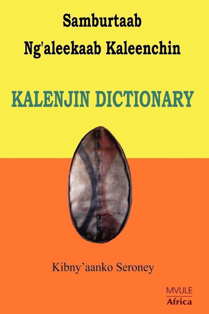 Samburtaab Ng'aleekaab Kaleenchin. Kalenjin Dictionary von Mvule Africa Publishers